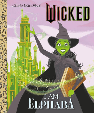 A Little Golden Book: I Am Elphaba Wicked 2025