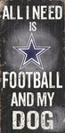 Cowboys 6x12 Wood Sign All I Need is My Dog