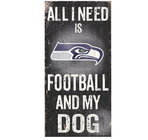 Seahawks 6x12 Wood Sign All I Need is My Dog