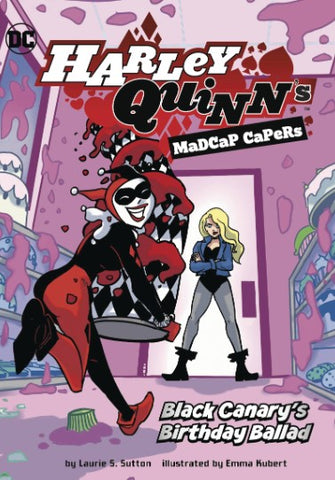 Harley Quinn's MaDCap CaPeRs! Black Canary's Birthday Ballad Book