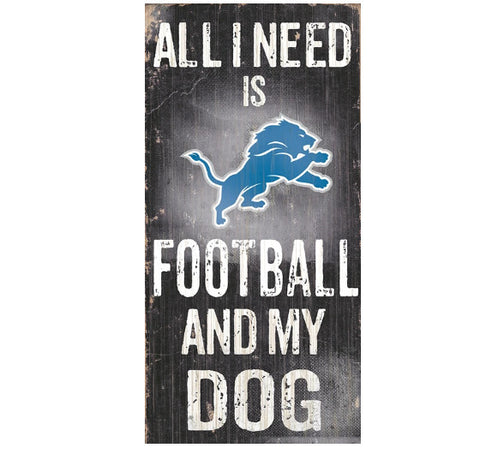 Lions 6x12 Wood Sign All I Need is My Dog