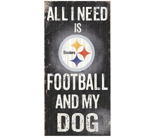 Steelers 6x12 Wood Sign All I Need is My Dog