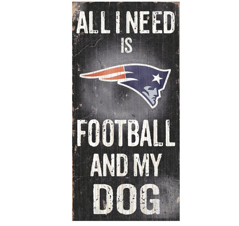 Patriots 6x12 Wood Sign All I Need is My Dog