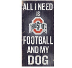 Ohio St 6x12 Wood Sign All I Need is My Dog